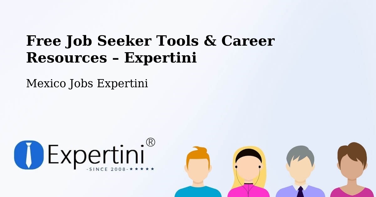 Free Job Seeker Tools & Career Resources – Orilla Del Monte - Orilla Del Monte, Mexico Jobs Expertini