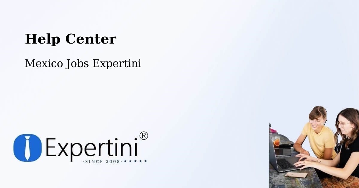 Help Center – Orilla Del Monte - Mexico Jobs Expertini