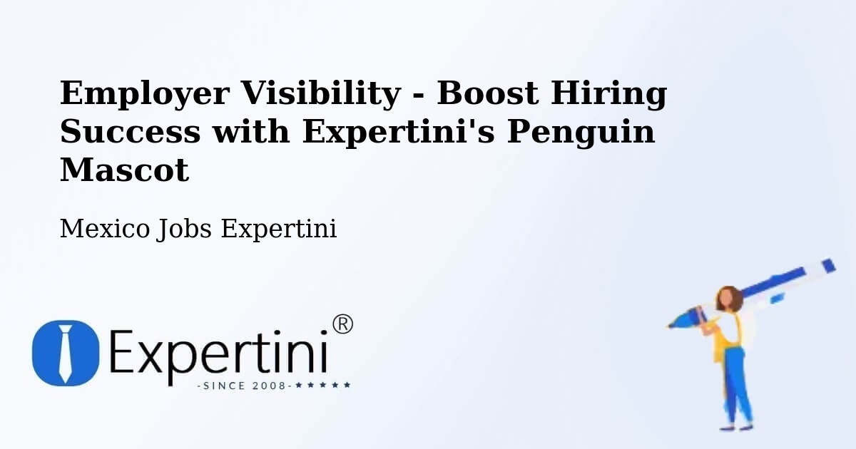 CV and Resume Visibility Optimization – Orilla Del Monte - Mexico Jobs Expertini